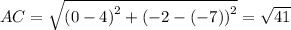 AC=\sqrt{\left(0-4\right)^2+\left(-2-\left(-7\right)\right)^2}=\sqrt{41}