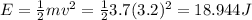 E= \frac{1}{2}mv^2= \frac{1}{2}3.7(3.2)^2=18.944J
