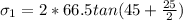 \sigma_1 = 2*66.5 tan(45+ \frac{25}{2})