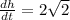 \frac{dh}{dt}=2\sqrt2
