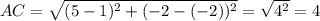 AC=\sqrt{(5-1)^2+(-2-(-2))^2}=\sqrt{4^2}=4