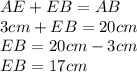 AE+EB=AB\\3cm+EB=20cm\\EB=20cm-3cm\\EB=17cm