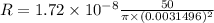 R=1.72\times10^{-8} \frac{50}{\pi \times (0.0031496)^2}