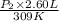 \frac{P_{2} \times 2.60 L}{309 K}