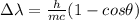 \Delta\lambda = \frac{h}{mc} (1-cos\theta)