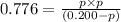 0.776=\frac{p\times p}{(0.200-p)}