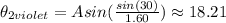 \theta_{2violet}=Asin(\frac{sin(30)}{1.60})\approx 18.21