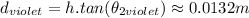 d_{violet}=h.tan(\theta_{2violet})\approx 0.0132m