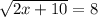 \sqrt{2x+10} =8
