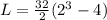L=\frac{32}{2}(2^3-4)