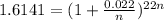 1.6141= (1+ \frac{0.022}{n}) ^{22n}