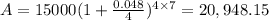 A=15000(1+\frac{0.048}{4})^{4\times7}=20,948.15
