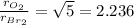 \frac{r_{O_2}}{r_{Br_2}}=\sqrt{5}=2.236