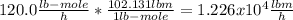 120.0\frac{lb-mole}{h}*\frac{102.131lbm}{1lb-mole}=1.226x10^{4}\frac{lbm}{h}