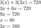 3(x)+3(2x)=720\\3x+6x=720\\9x=720\\x=80\\2x=160