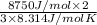 \frac{8750 J/mol \times 2}{3\times 8.314 J/mol K}