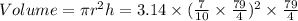 Volume=\pi r^2h=3.14\times(\frac{7}{10}\times\frac{79}{4})^2\times\frac{79}{4}