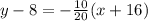 y-8=-\frac{10}{20}(x+16)