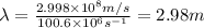 \lambda=\frac{2.998\times 10^8m/s}{100.6\times 10^6s^{-1}}=2.98m