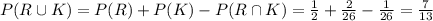 P(R\cup K)=P(R)+P(K)-P(R\cap K)=\frac{1}{2}+\frac{2}{26}-\frac{1}{26}=\frac{7}{13}