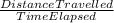 \frac{Distance Travelled}{Time Elapsed}