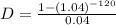D=\frac{1-(1.04)^{-120}}{0.04}