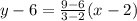 y-6=\frac{9-6}{3-2}(x-2)