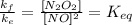 \frac{k_f}{k_e}  = \frac{[N_2O_2]}{[NO]^2} =K_{eq}