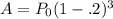 A=P_0(1-.2)^3