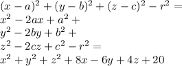 (x-a)^2 + (y-b)^2 + (z-c)^2 - r^2 =\\x^2-2ax+a^2+\\y^2-2by+b^2+\\z^2-2cz+c^2-r^2 =\\ x^2 + y^2 + z^2 + 8x - 6y + 4z + 20