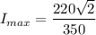 I_{max}=\dfrac{220\sqrt{2}}{350}