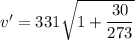 v'=331\sqrt{1+\dfrac{30}{273}}