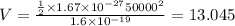 V=\frac{\frac{1}{2}\times 1.67\times 10^{-27}50000^2}{1.6\times 10^{-19}}=13.045