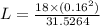 L=\frac{18\times (0.16^2)}{31.5264}
