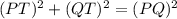 (PT)^2 + (QT)^2 = (PQ)^2