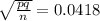 \sqrt{\frac{pq}{n} } =0.0418