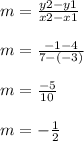 m=\frac{y2-y1}{x2-x1}\\\\m=\frac{-1-4}{7-(-3)}\\\\m=\frac{-5}{10}\\\\m=-\frac{1}{2}