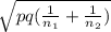\sqrt{pq(\frac{1}{n_{1}}+\frac{1}{n_{2} })