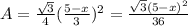 A=\frac{\sqrt3}{4}(\frac{5-x}{3})^2=\frac{\sqrt3(5-x)^2}{36}
