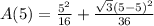 A(5)=\frac{5^2}{16}+\frac{\sqrt3(5-5)^2}{36}