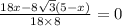 \frac{18x-8\sqrt3(5-x)}{18\times 8}=0
