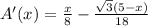 A'(x)=\frac{x}{8}-\frac{\sqrt3(5-x)}{18}