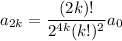 a_{2k}=\dfrac{(2k)!}{2^{4k}(k!)^2}a_0