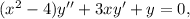 (x^2-4)y''+3xy'+y=0,
