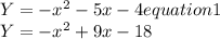 Y=-x^{2} -5x-4 equation 1 \\Y=-x^{2} + 9x-18