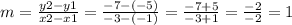 m = \frac {y2-y1} {x2-x1} = \frac {-7 - (- 5)} {- 3 - (- 1)} = \frac {-7 + 5} {- 3 + 1} = \frac {-2} {- 2} = 1