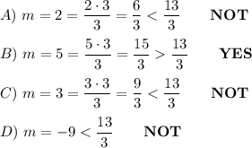 A)\ m=2=\dfrac{2\cdot3}{3}=\dfrac{6}{3}\dfrac{13}{3}\qquad\bold{YES}\\\\C)\ m=3=\dfrac{3\cdot3}{3}=\dfrac{9}{3}