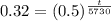 0.32=(0.5)^{\frac{t}{5730}}