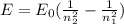 E=E_0 (\frac{1}{n_2^2}-\frac{1}{n_1^2})