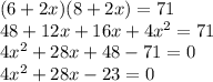 (6+2x)(8+2x)=71\\48+12x+16x+4x^{2}=71\\4x^{2}+28x+48-71=0\\4x^{2}+28x-23=0